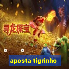 aposta tigrinho